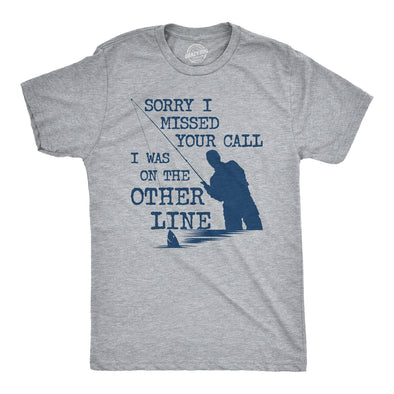 Sorry I Missed Your Call I Was On The Other Line Men's Tshirt
