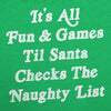 All Fun And Games Til Santa Checks The Naughty List Men's Tshirt