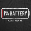 Mens 1% Battery Please Help Me Tshirt Funny Running On Empty Graphic Tee