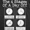 Mens The 4 Stages Of A Day Off T shirt Funny Lazy Procrastinate Office Humor Tee