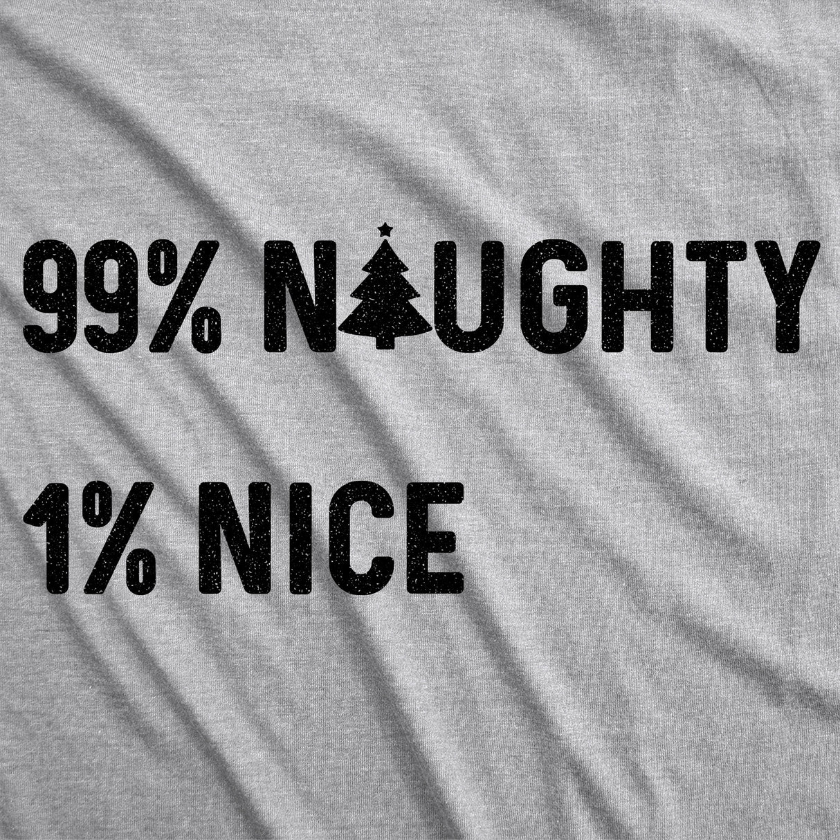 Mens 99% Naughty 1% Nice Tshirt Funny Christmas Party Graphic Novelty Holiday Tee