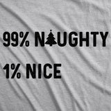 Mens 99% Naughty 1% Nice Tshirt Funny Christmas Party Graphic Novelty Holiday Tee