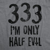 333 I'm Only Half Evil Men's Tshirt