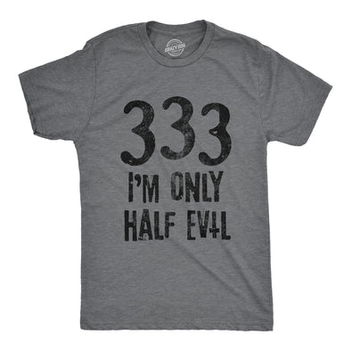333 I'm Only Half Evil Men's Tshirt