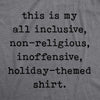 Mens My All Inclusive Non-Religious Inoffensive Holiday-Themed Shirt Funny Christmas Tee