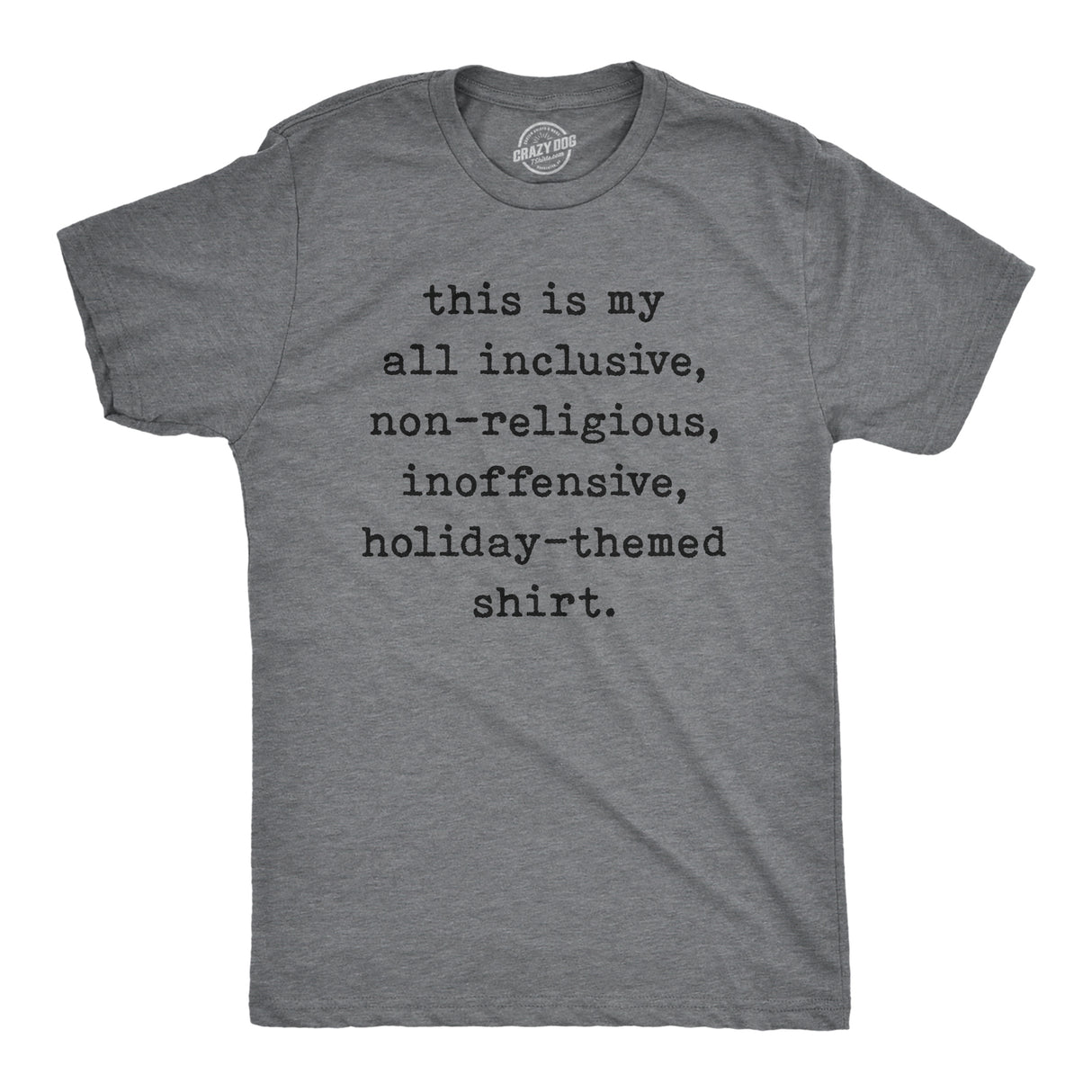 Mens My All Inclusive Non-Religious Inoffensive Holiday-Themed Shirt Funny Christmas Tee