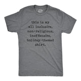 Mens My All Inclusive Non-Religious Inoffensive Holiday-Themed Shirt Funny Christmas Tee