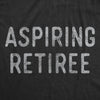 Womens Aspiring Retiree Tshirt Funny Over The Hill Party Graphic Novelty Tee