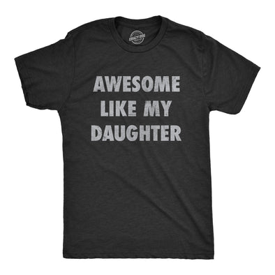Awesome Like My Daughter Men's Tshirt