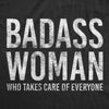 Womens Badass Woman Who Takes Care Of Everyone Tshirt Funny Mom Mothers Day Graphic Tee