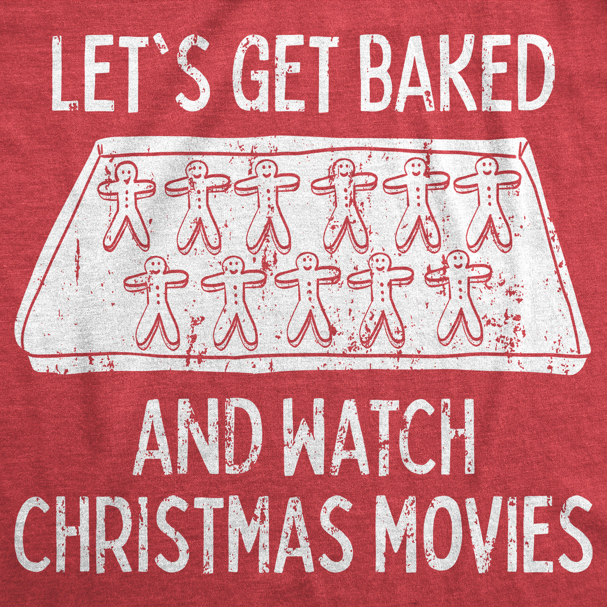 Mens Let's Get Baked And Watch Christmas Movies Tshirt Funny 420 Xmas Holiday Munchies Tee