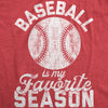 Womens Baseball Is My Favorite Season Tshirt Funny Summer Sports Softball Novelty Tee