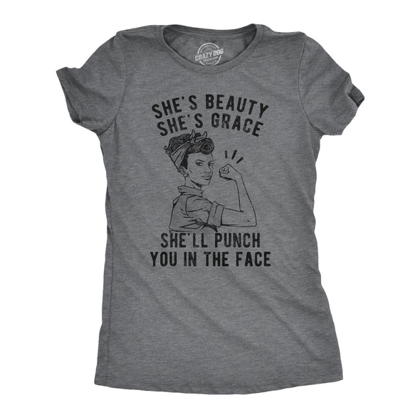 Womens She's Beauty She's Grace She'll Punch You In The Face Tshirt Funny Feminist Tee