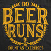 Do Beer Runs Count As Exercise Men's Tshirt