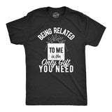 Being Related To Me Is The Only Gift You Need Men's Tshirt
