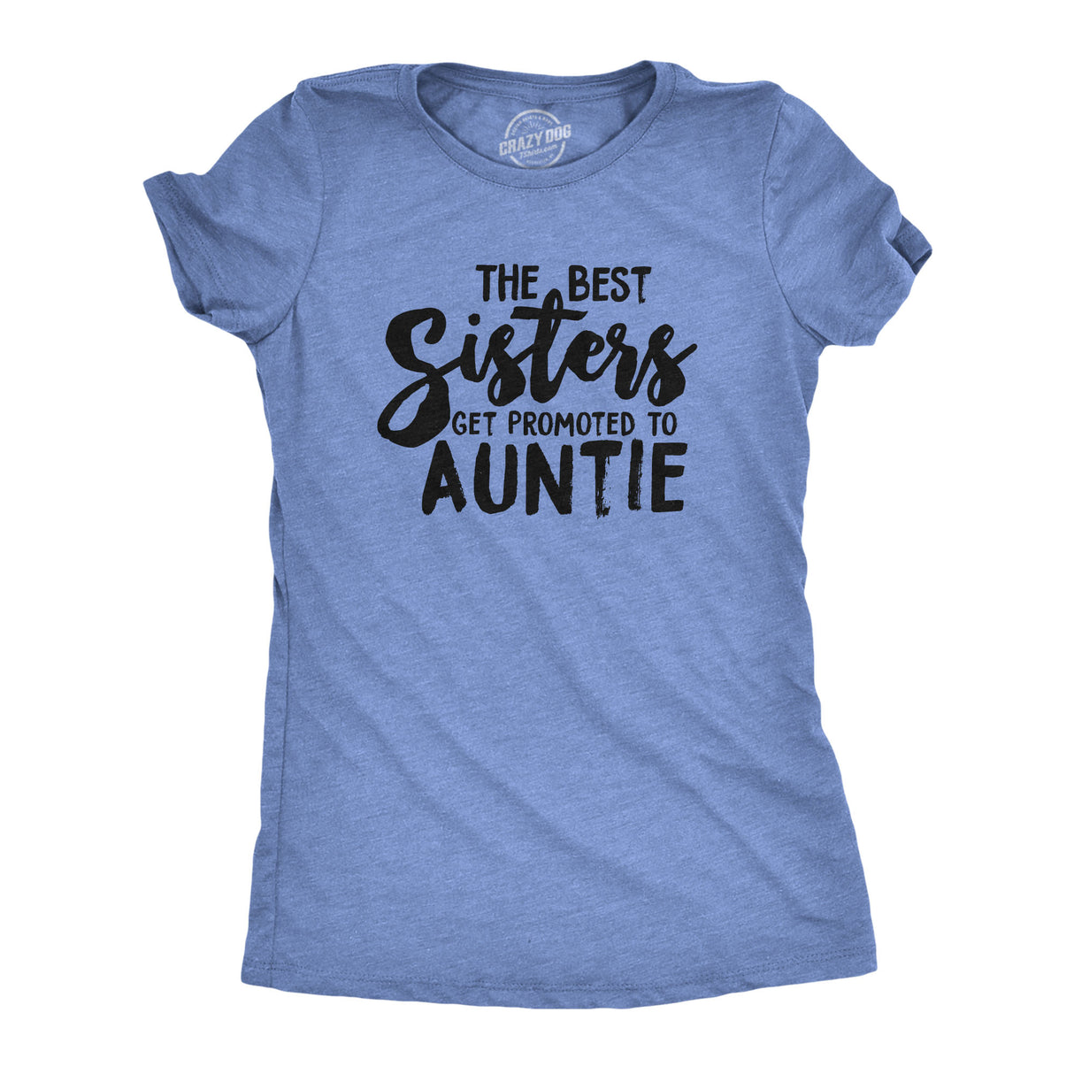 Crazy Dog Womens Best Sisters Get Promoted To Auntie Funny Gift for Cool Aunt