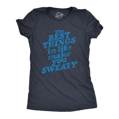 Womens The Best Things In Life Make You Sweat Tshirt Funny Fitness Workout Novelty Tee