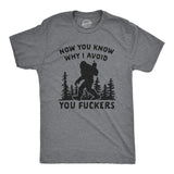 Mens Now You Know Why I Avoid You Fuckers Tshirt Funny Bigfoot Sasquatch Graphic Tee