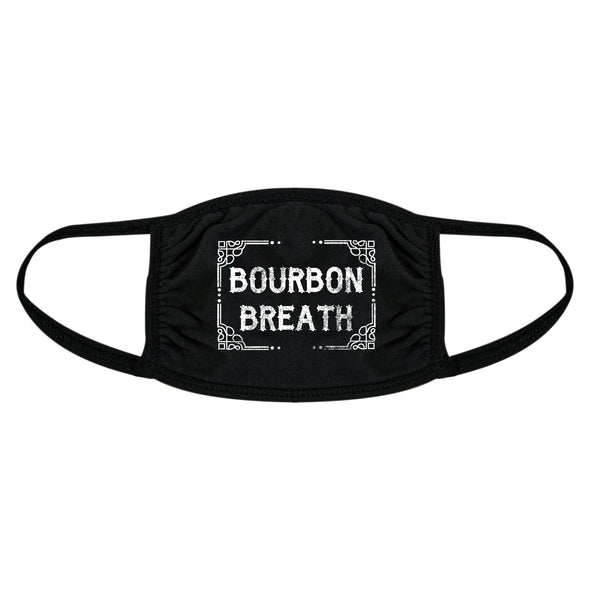 Bourbon Breath Face Mask Funny Drinking Whiskey Party Graphic Novelty Nose And Mouth Covering