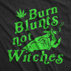Womens Burn Blunts Not Witches Tshirt Funny Halloween 420 Marijuana Graphic Novelty Tee