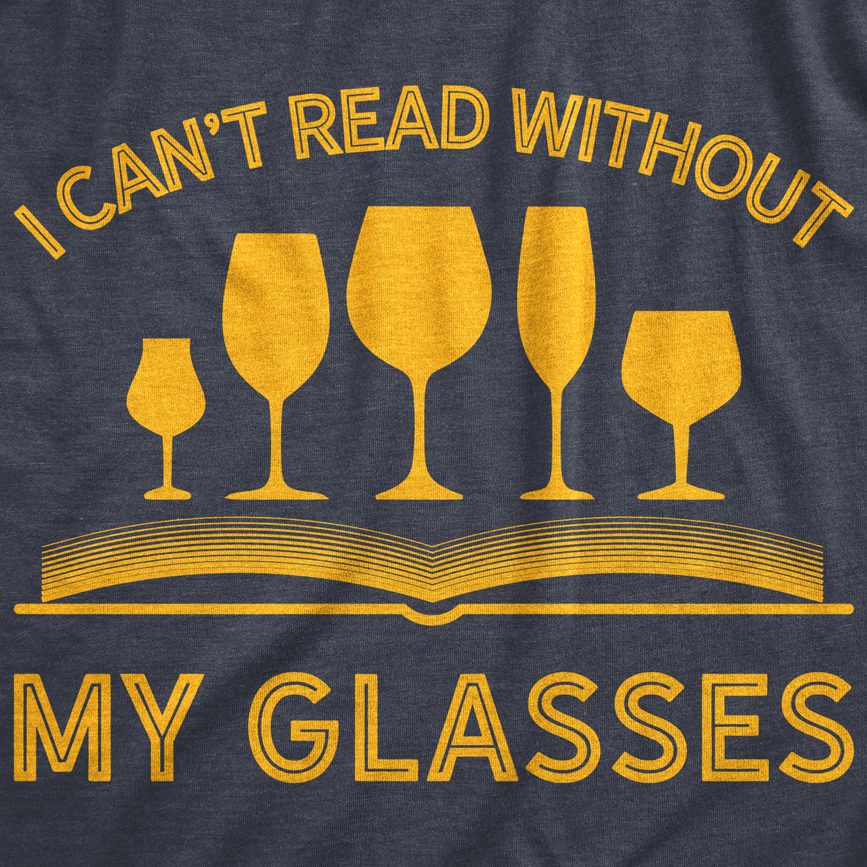 Womens I Can't Read Without My Glasses T shirt Funny Wine Lover Nerdy Tee