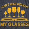 Womens I Can't Read Without My Glasses T shirt Funny Wine Lover Nerdy Tee