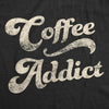 Womens Coffee Addict Tshirt Funny Morning Cup Caffiene Drink Novelty Tee