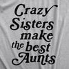 Womens Crazy Sisters Make The Best Aunts Tshirt Funny Family Niece Nephew Tee