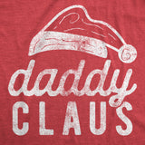 Mens Daddy Claus Tshirt Funny Christmas Party Father Santa Claus Graphic Tee