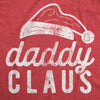 Mens Daddy Claus Tshirt Funny Christmas Party Father Santa Claus Graphic Tee