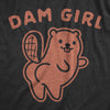 Womens Dam Girl Tshirt Funny Beaver Dam Booty Graphic Novelty Tee