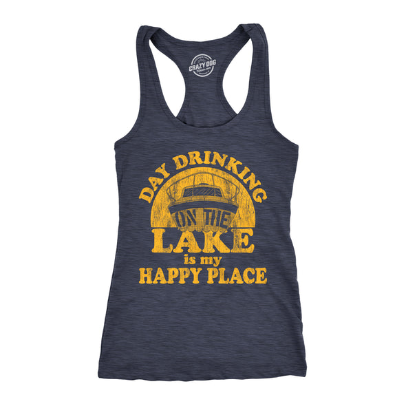 Womens Fitness Tank Day Drinking On The Lake Is My Happy Place Tanktop Funny Summer Boating Vacation Shirt