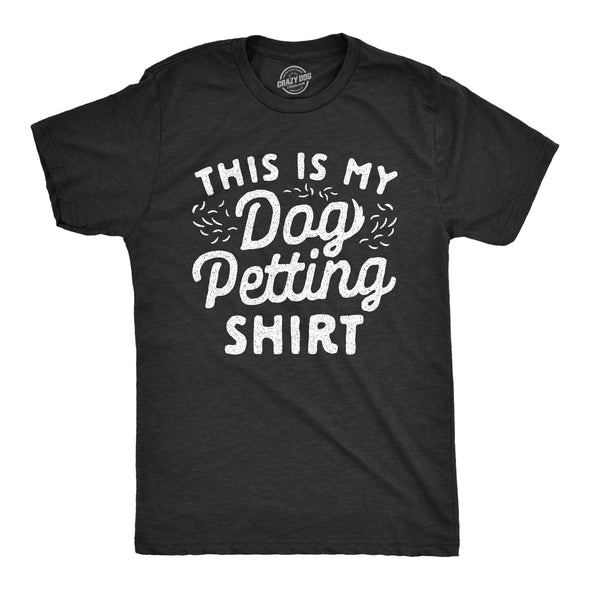 Mens This Is My Dog Petting Shirt Tshirt Funny Pet Puppy Lover Furbaby Graphic Novelty Tee