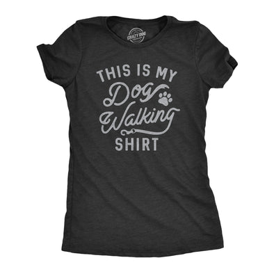 Womens This Is My Dog Walking Tshirt Funny Pet Puppy Animal Lover Furbaby Graphic Novelty Tee