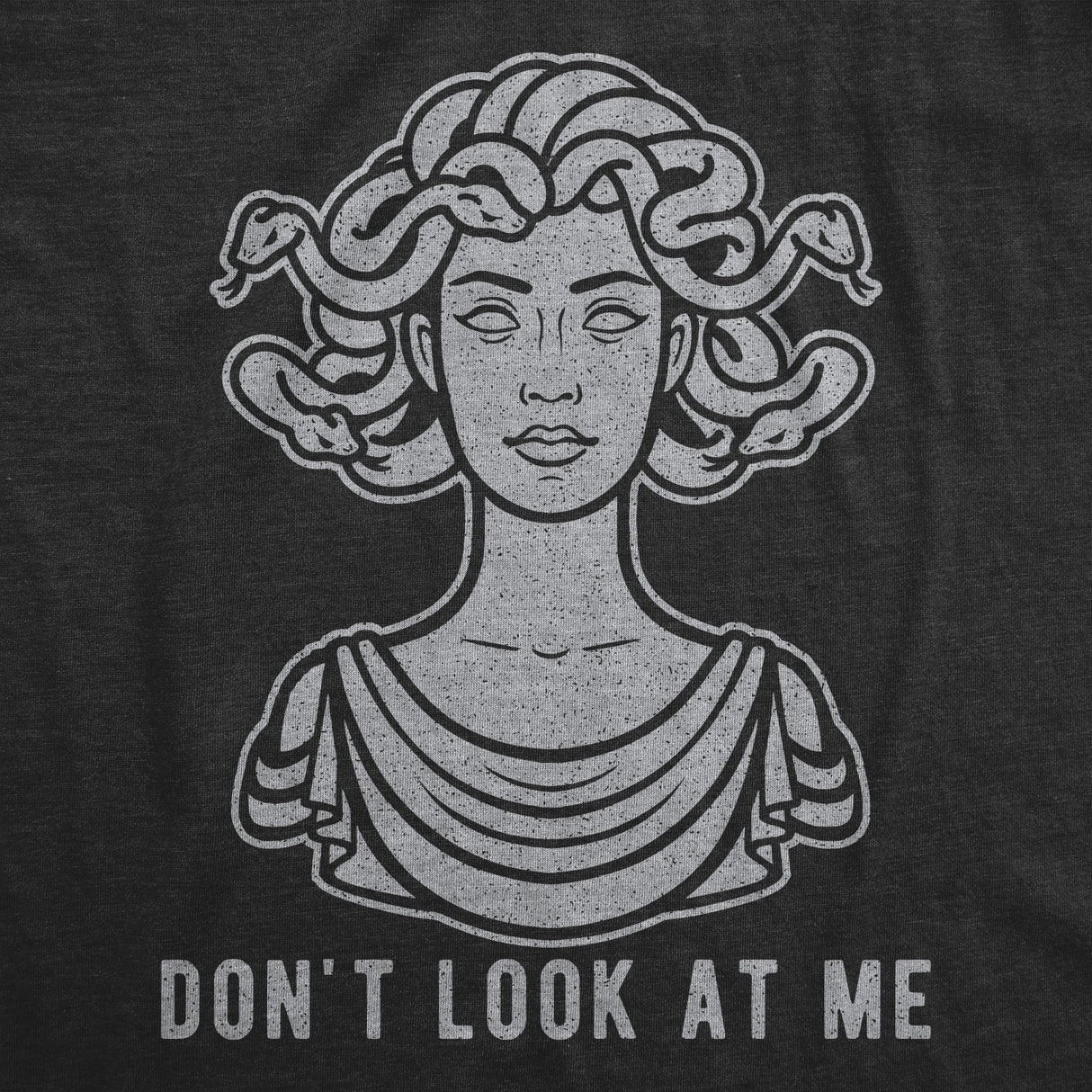 Womens Don't Look At Me Medusa Tshirt Funny Snake Hair Greek Mythology Novelty Tee