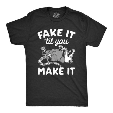 Mens Fake It Til You Make It Shirt Funny Opossum Rodent Graphic Novelty Tee