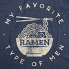 Womens My Favorite Type of Men Is Ramen T shirt Funny Dad Joke Hilarious Sarcasm