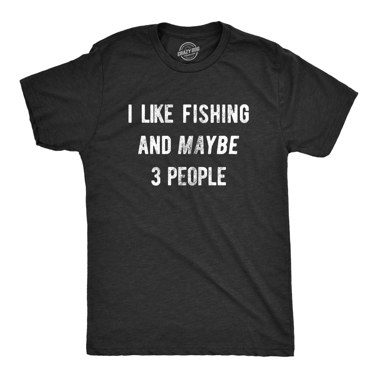 I Like Fishing And Maybe 3 People Men's Tshirt
