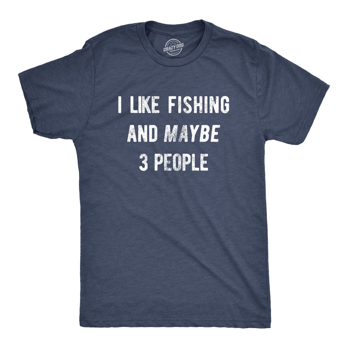 I Like Fishing And Maybe 3 People Men's Tshirt