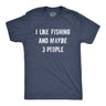 I Like Fishing And Maybe 3 People Men's Tshirt