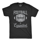 Mens Football Is Essential Tshirt Funny Sports Big Game Sunday Novelty Graphic Tee