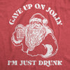 Mens Gave Up On Jolly I'm Just Drunk Tshirt Funny Christmas Beer Santa Graphic Novelty Tee