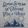 Mens Gonna Scream In Nature For A While Tshirt Funny Camping Outdoors Graphic Tee