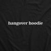 Unisex Hoodie Hangover Hoodie Funny Sarcastic Drinking Party Beer Sweatshirt