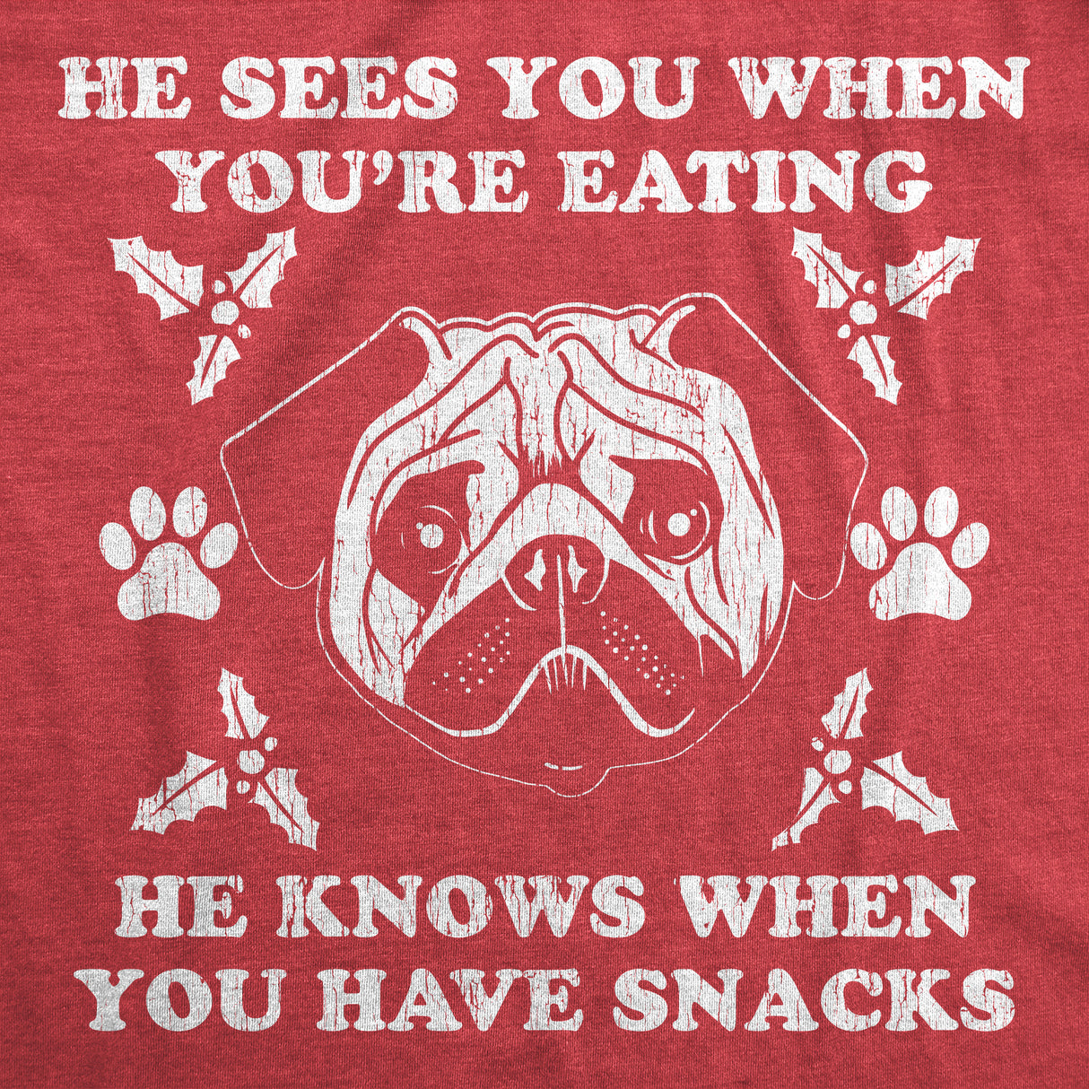 Womens He Sees You When You're Eating He Knows When You Have Snacks Tshirt Christmas Pug Tee