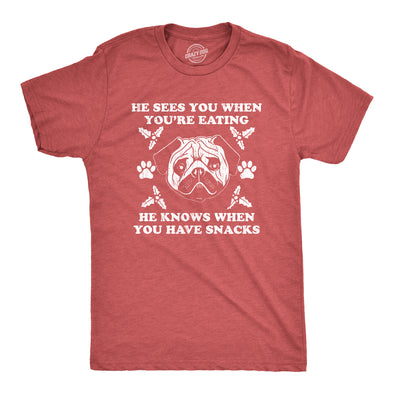 Mens He Sees You When You're Eating He Knows When You Have Snacks Tshirt Christmas Pug Tee
