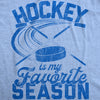 Mens Hockey Is My Favorite Season Tshirt Funny Winter Canada Sports Novelty Tee
