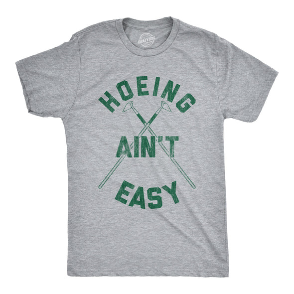 Hoeing Ain't Easy Men's Tshirt