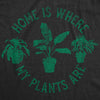 Womens Home Is Where My Plants Are T shirt Funny Gardening Cool Graphic Tee