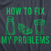 How To Fix My Problems Men's Tshirt